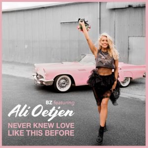 BZ feat Ali Oetjen = Never knew Love Like This Before - Single Cover Art